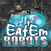 Eat'em Robots juego