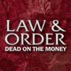 Law & Order: Dead on the Money juego