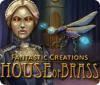 Fantastic Creations: La Casa de Bronce game