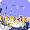 Cooking Show — Sushi Rolls juego