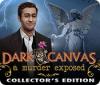 Dark Canvas: A Murder Exposed Collector's Edition juego