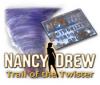 Nancy Drew: Trail of the Twister juego