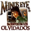 Mind's Eye: Secrets Of The Forgotten juego