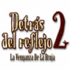 Detrás del reflejo 2: La venganza de la bruja juego