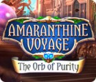 Amaranthine Voyage: The Orb of Purity juego