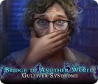 Bridge to Another World: Gulliver Syndrome juego