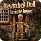 Bewitched Doll: Horrible House juego