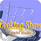 Cooking Show — Sushi Rolls juego