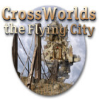 Crossworlds: The Flying City juego