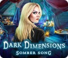 Dark Dimensions: Somber Song juego