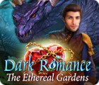 Dark Romance: The Ethereal Gardens juego