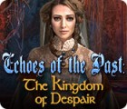 Echoes of the Past: The Kingdom of Despair juego