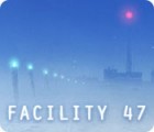 Facility 47 juego Facility 47 juego