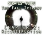 The Fall Trilogy Chapter 2: Reconstruction Strategy Guide juego