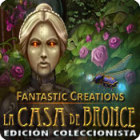 Fantastic Creations: La Casa de Bronce Edición Coleccionista juego