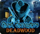 Ghost Encounters: Deadwood juego