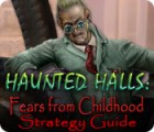 Haunted Halls: Fears from Childhood Strategy Guide juego