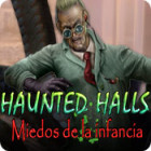 Haunted Halls: Miedos de la infancia juego