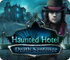 Haunted Hotel: Death Sentence juego