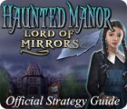 Haunted Manor: Lord of Mirrors Strategy Guide juego