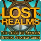 Lost Realms: The Curse of Babylon Strategy Guide juego Lost Realms: The Curse of Babylon Strategy Guide juego