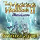 The Magician's Handbook II: BlackLore Strategy Guide juego