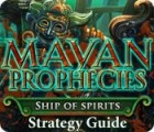 Mayan Prophecies: Ship of Spirits Strategy Guide juego