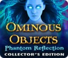 Ominous Objects: Phantom Reflection Collector's Edition juego