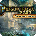 Paranormal Files - Parallel World juego