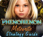 Phenomenon: Meteorite Strategy Guide juego