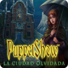 PuppetShow: La Ciudad Olvidada juego