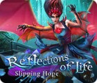 Reflections of Life: Slipping Hope juego