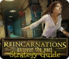 Reincarnations: Uncover the Past Strategy Guide juego