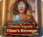 Revived Legends: Titan's Revenge juego