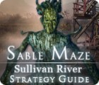 Sable Maze: Sullivan River Strategy Guide juego