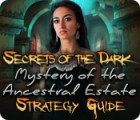 Secrets of the Dark: Mystery of the Ancestral Estate Strategy Guide juego