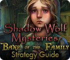 Shadow Wolf Mysteries: Bane of the Family Strategy Guide juego