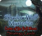 Shadow Wolf Mysteries: Curse of the Full Moon Strategy Guide juego