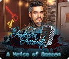 The Andersen Accounts: A Voice of Reason juego