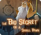 The Big Secret of a Small Town juego