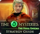 Time Mysteries: The Final Enigma Strategy Guide juego