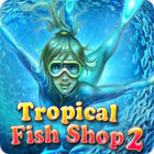 Tropical Fish Shop 2 juego