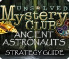 Unsolved Mystery Club: Ancient Astronauts Strategy Guide juego