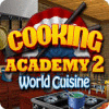 Cooking Academy 2: Recetas del Mundo game