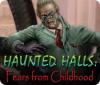 Haunted Halls: Miedos de la infancia game