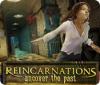 Reincarnations: Descubrir el pasado game