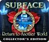 Surface: Return to Another World Collector's Edition game