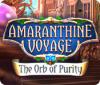 Amaranthine Voyage: The Orb of Purity juego