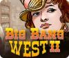Big Bang West 2 juego