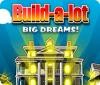 Build-a-Lot: Big Dreams juego